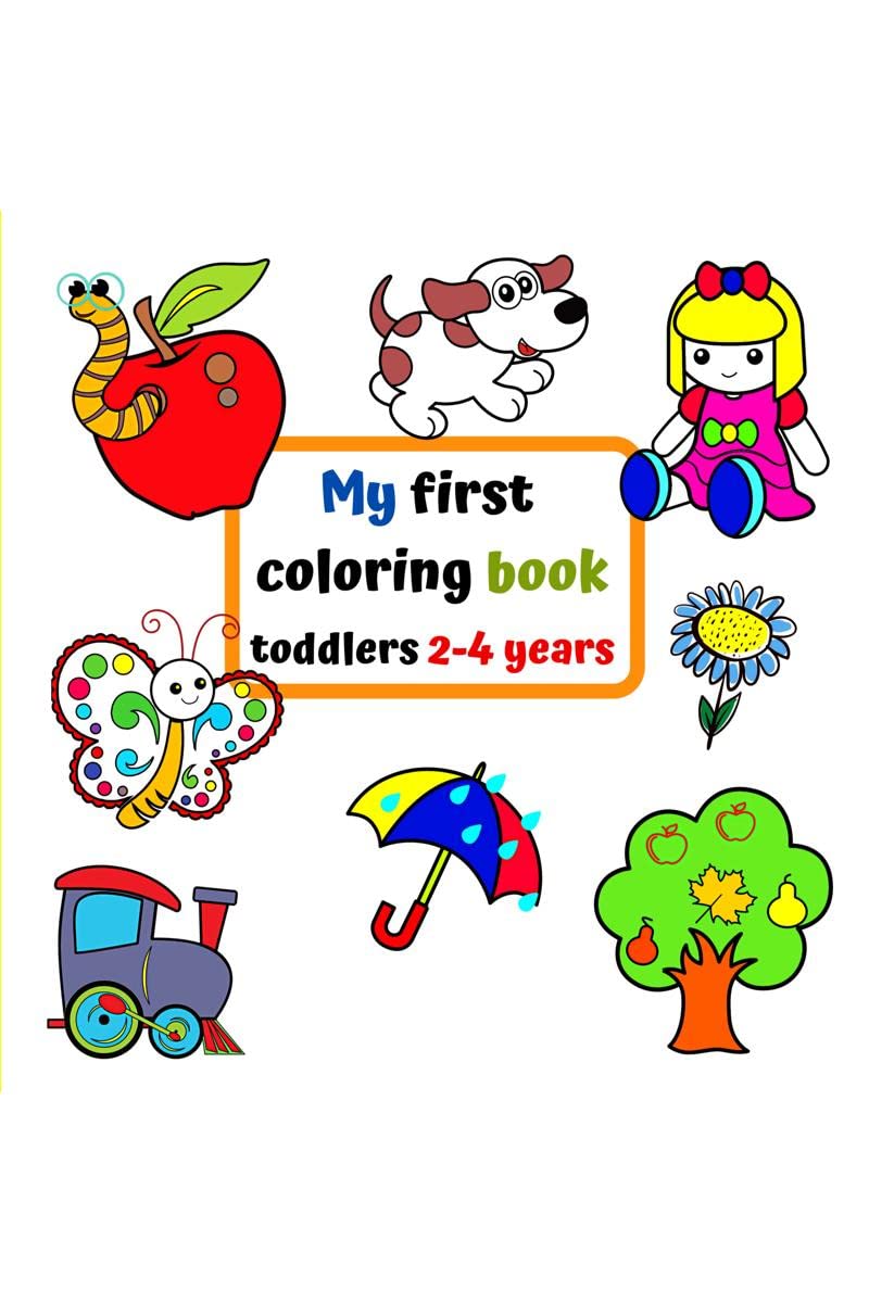 My first coloring book toddlers 24 years : Big and simple pictures with familiar things around kids, kindergarten boys and girl