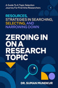 Zeroing In On A Research Topic : Resources And Strategies In Searching, Selecting, & Narrowing Down