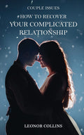 Couple Issues  How to Recover Your Complicated Relationship