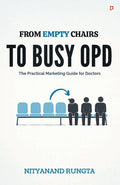 From Empty Chairs to Busy OPD | The Practical Maketing Guide for Doctors