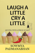 Laugh A Little, Cry A Little : Quotes, With A Pinch Of Salt