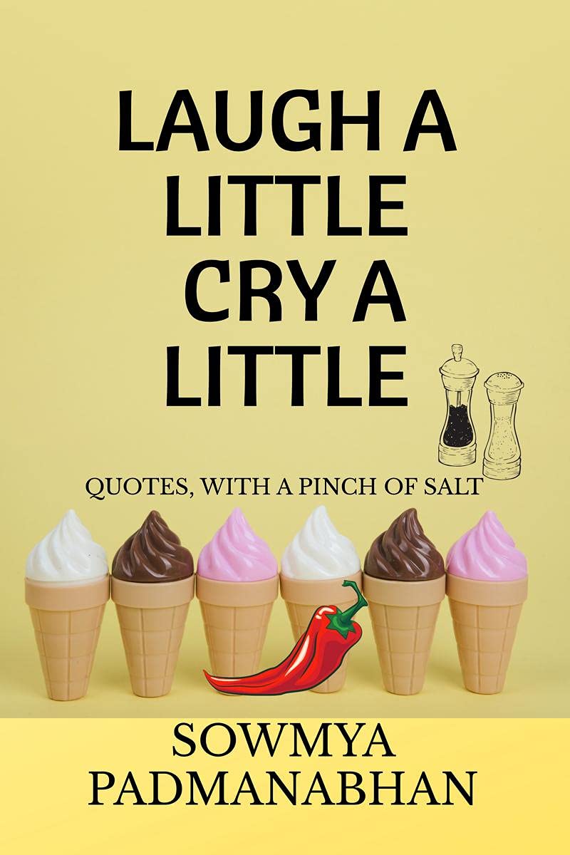 Laugh A Little, Cry A Little : Quotes, With A Pinch Of Salt