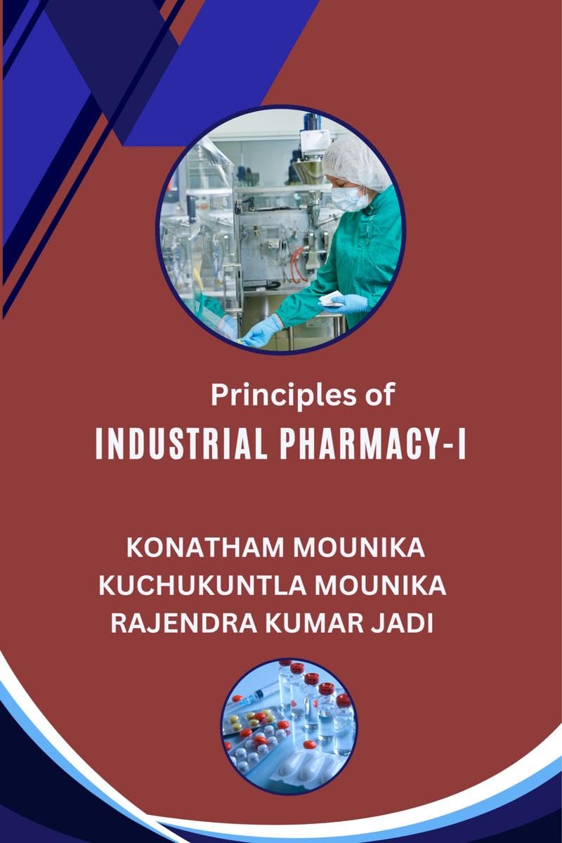 Principles of Industrial PharmacyI: Essential Concepts in Drug Manufacturing