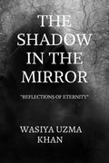 The Shadow in the Mirror: Reflections of eternity