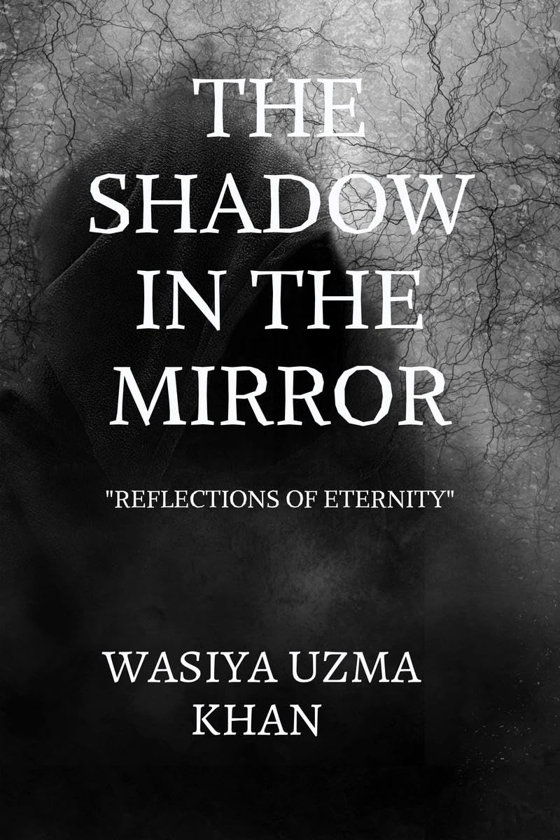 The Shadow in the Mirror: Reflections of eternity