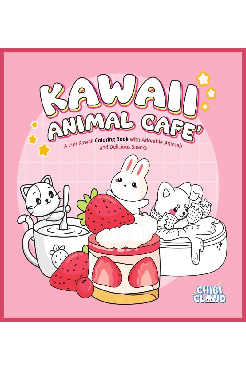 Kawaii Animal Cafe Coloring Book: A cute coloring book with adorable animals and delicious snacks
