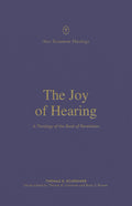 The Joy of Hearing: A Theology of the Book of Revelation (New Testament Theology)