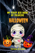 My First Big Book Of Coloring Halloween : Super fun pages with large coloring pictures for toddlers ages 36.