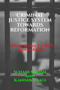CRIMINAL JUSTICE SYSTEM TOWARDS REFORMATION : Volume 2, Issue 1 of Brain Booster Articles