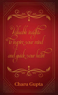 Valuable Insights To Inspire Your Mind And Guide Your Heart