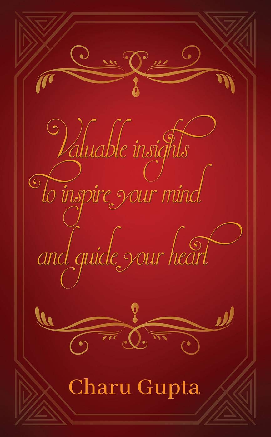 Valuable Insights To Inspire Your Mind And Guide Your Heart