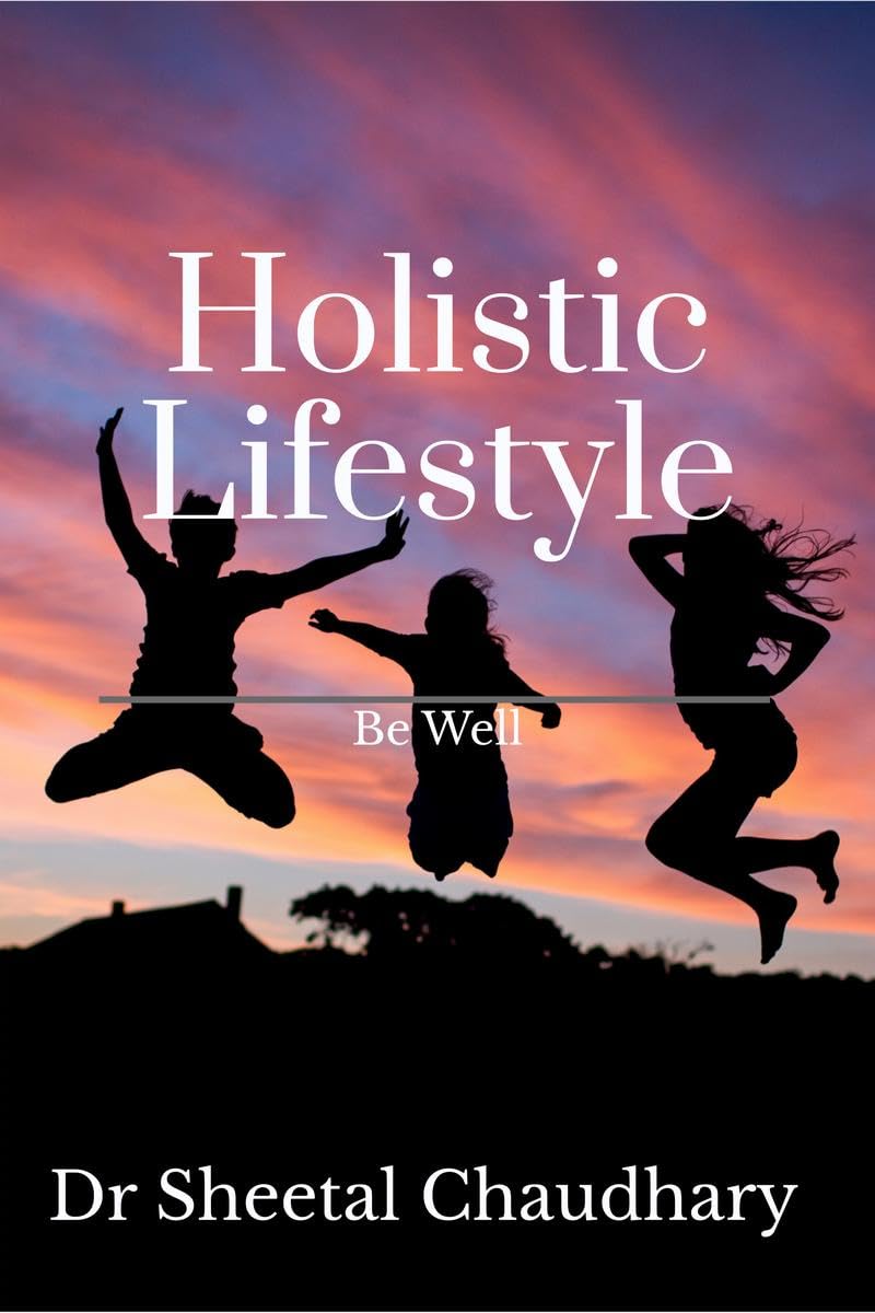 Holistic Lifestyle : Be Well