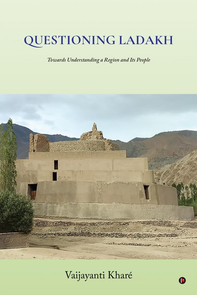 Questioning Ladakh : Towards Understanding a Region and Its People