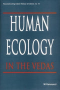 Human Ecology in the Vedas: 19 (Reconstructing Indian History and Culture)