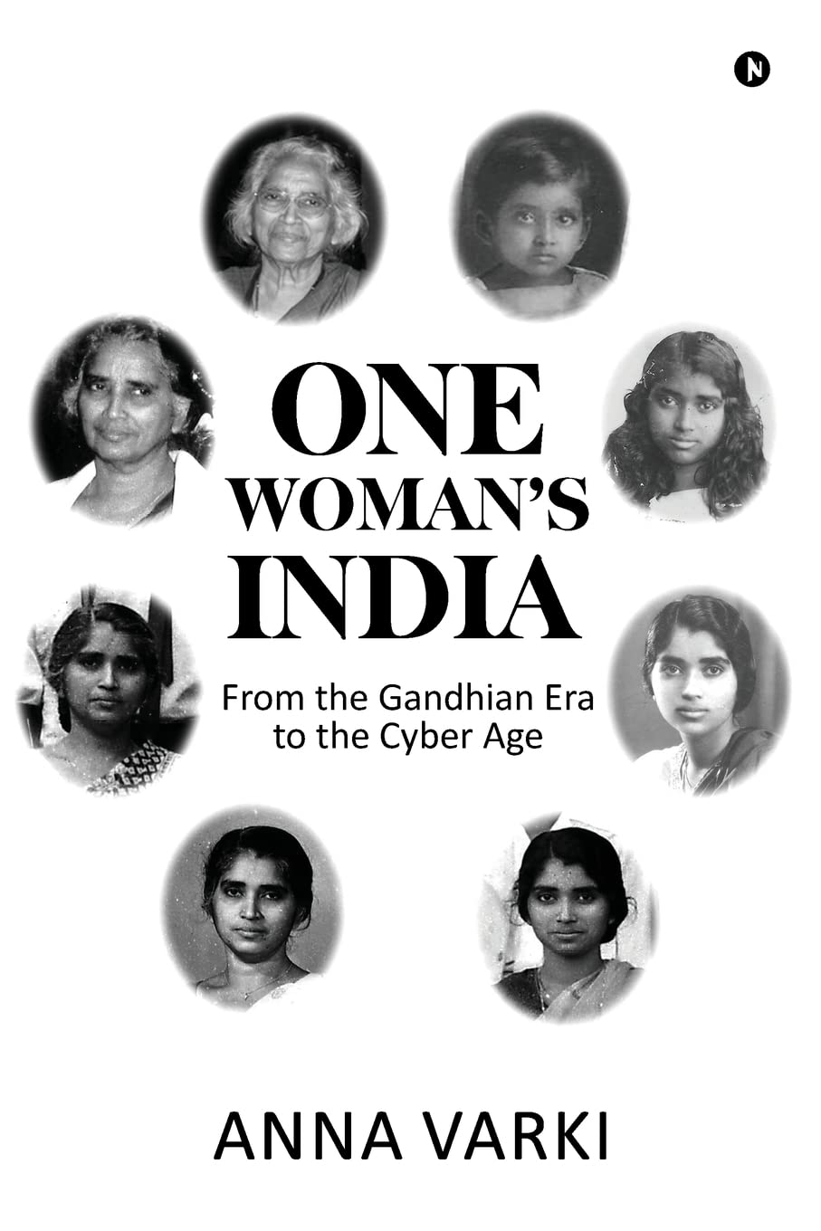 One WomanS India : From The Gandhian Era To The Cyber Age