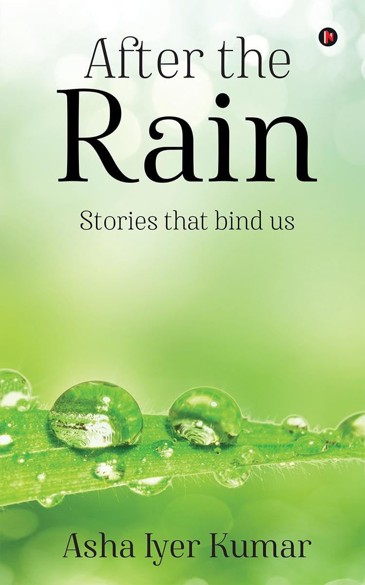 After the Rain : Stories that bind us