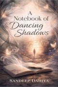 A Notebook of Dancing Shadows