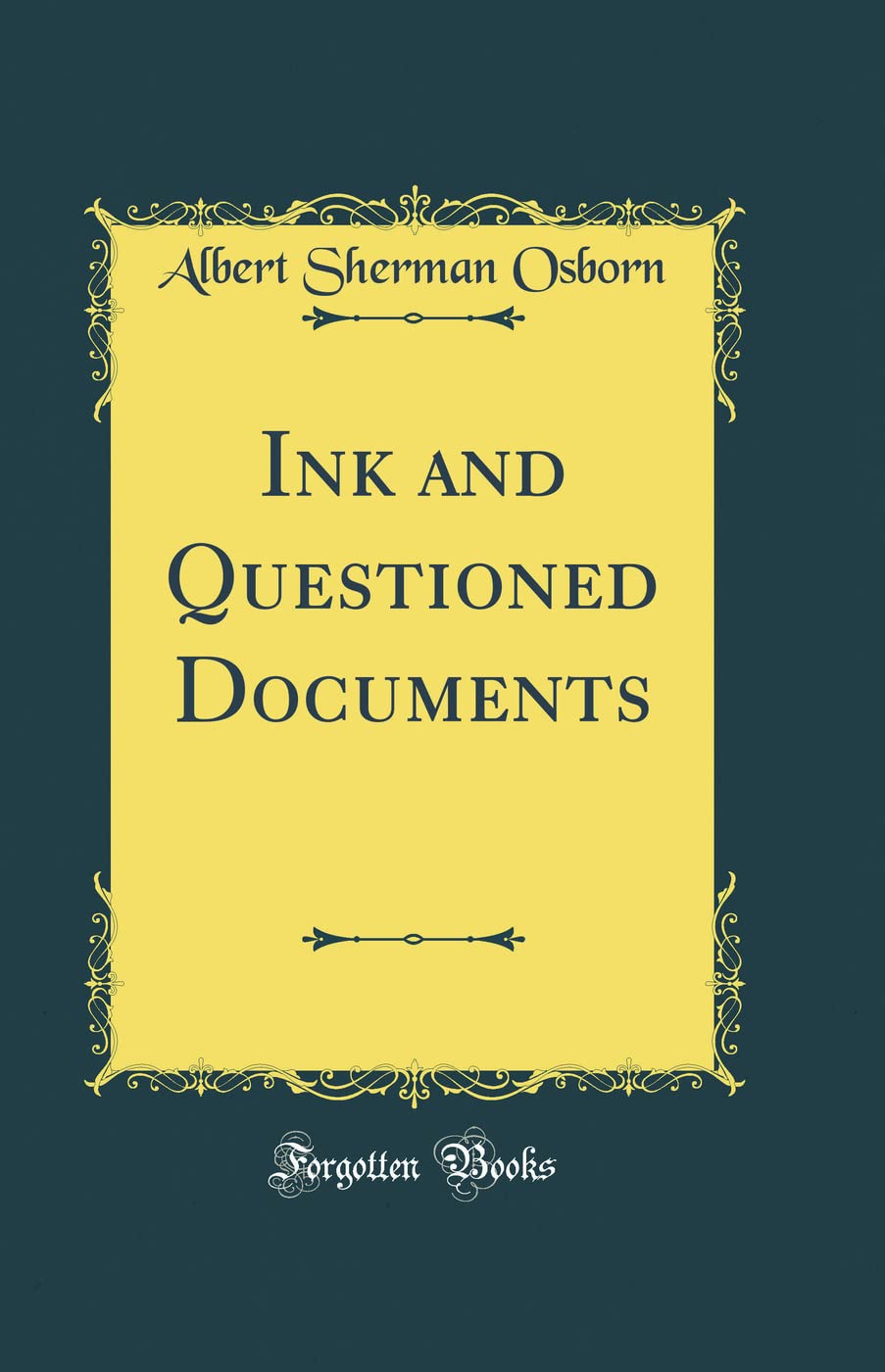 Ink and Questioned Documents (Classic Reprint)