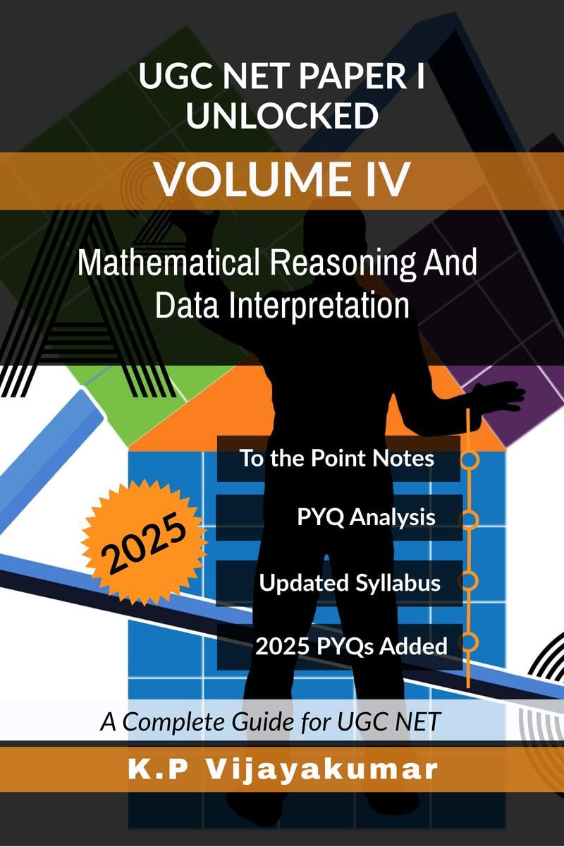 UGC NET Paper I Unlocked Volume IV: Mathematical Reasoning And Data Interpretation