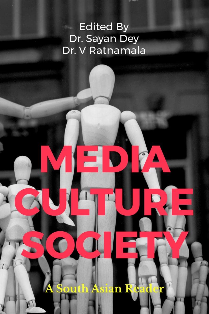 Media Culture Society : A South Asian Reader