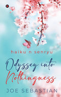 Odyssey Into Nothingness : haiku n senryu