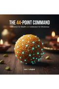 The 44  Point Command: Calibration for Wealth and Celebration for Wholeness