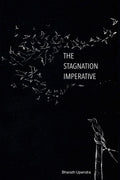 The Stagnation Imperative: Even Rock Bottom Has A Basement.