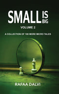 Small Is Big  Volume 2 : A Collection Of 100 More Micro Tales