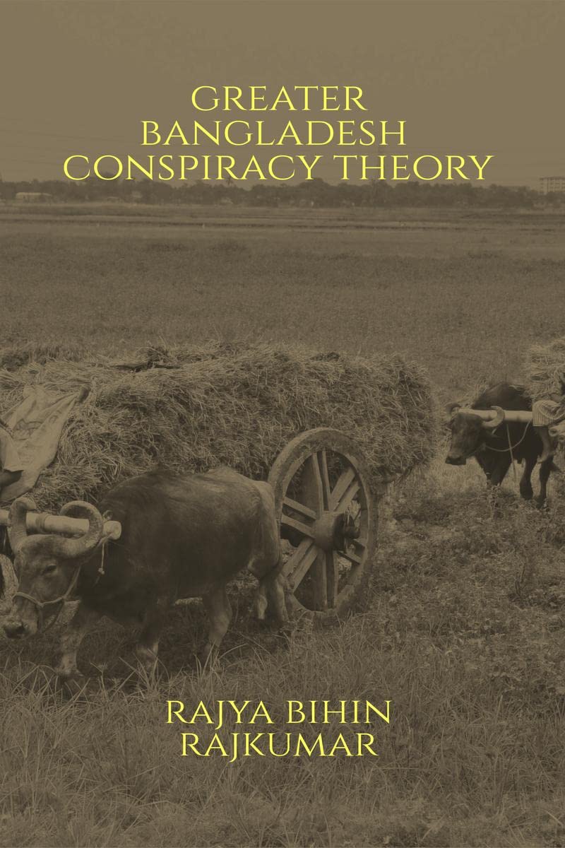 Greater Bangladesh Conspiracy Theory