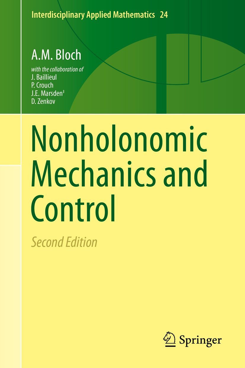 Nonholonomic Mechanics and Control: 24 (Interdisciplinary Applied Mathematics)