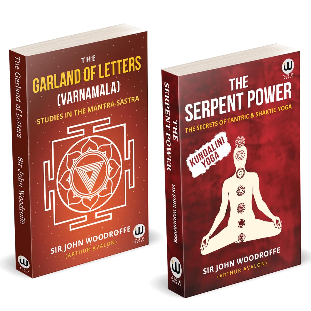 The Serpent Power | The Secrets Of Tantrik And Shaktik Yoga | The Garland Of Letters | Studies In The MantraSastra (Varnamala) 