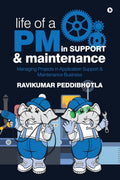 Life of a PM in Support & Maintenance:Managing Projects in Application Support & Maintenance Business