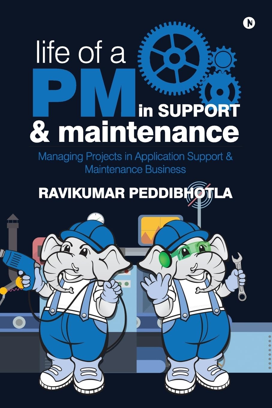 Life of a PM in Support & Maintenance:Managing Projects in Application Support & Maintenance Business