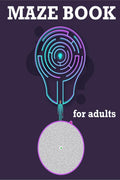 Maze Book For Adults : Maze Activity Book, Maze Puzzle Books, Brain Puzzles For Adults