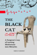 The Black Cat Cases: A Surgeons way of turning Misfortune into Miracles