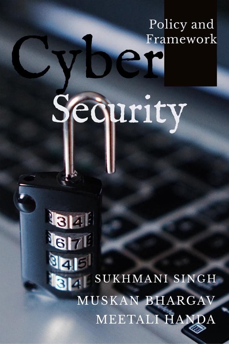 Cyber Security : Policy and Framework