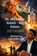 Dr. APJ Abdul Kalam  MY KALAM: Through the eyes of a life he touched  Dr. Thirusenthooran