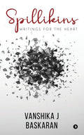 Spillikins : Writings For The Heart