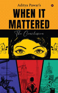 When It Mattered : The Conclusion (PartII)