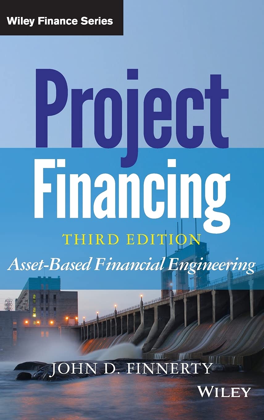 Project Financing: AssetBased Financial Engineering