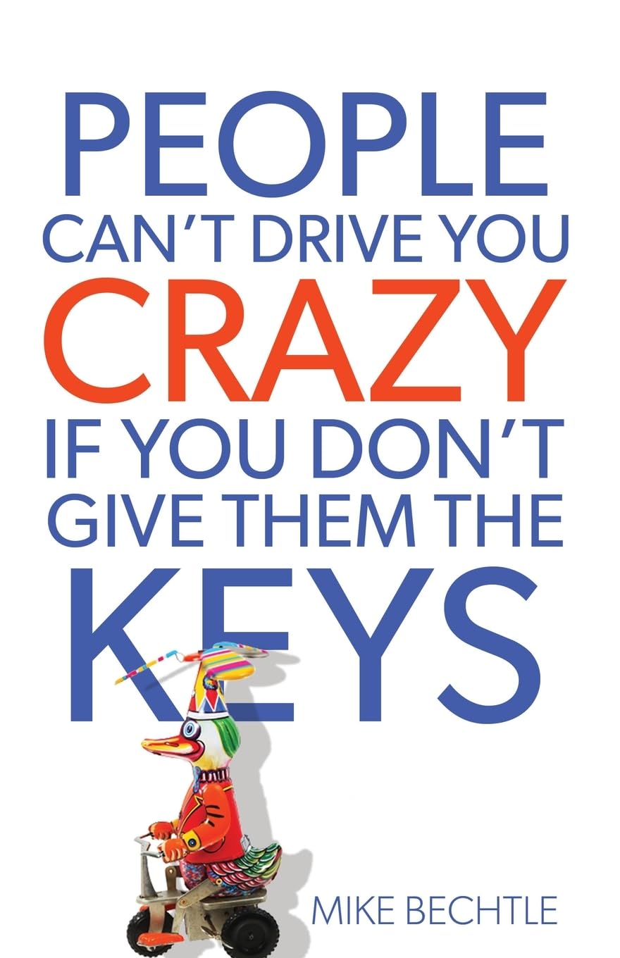 People Cant Drive You Crazy If You Dont Give Them the Keys