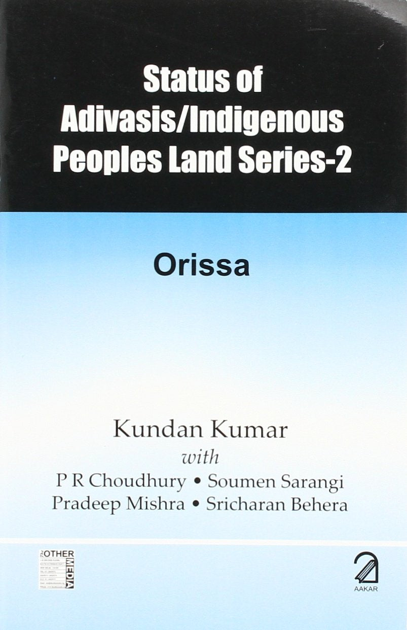 Status Of Adivasis (Indigenous People Land Series2: Orissa)