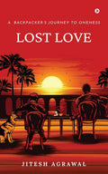 Lost Love : A backpackers Journey to Oneness