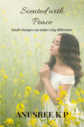 Scented With Peace : Small Changes Can Make A Big Difference