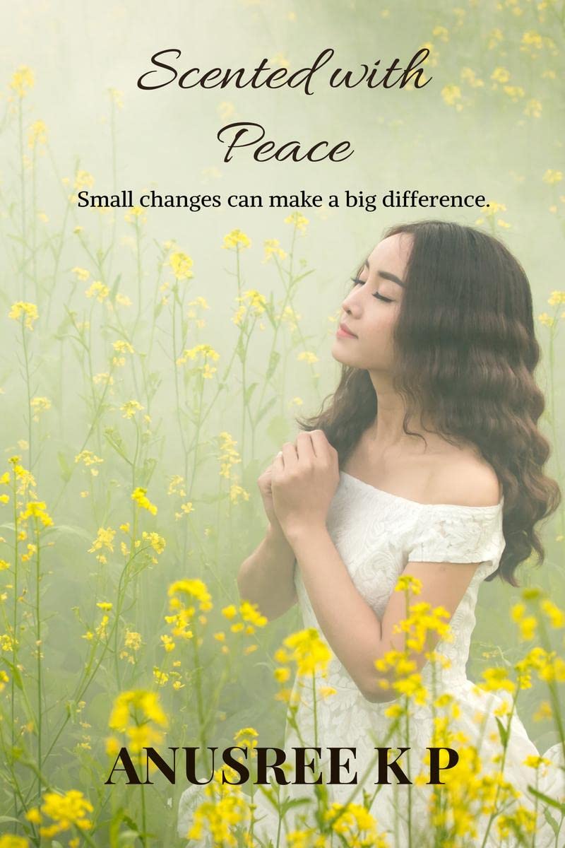 Scented With Peace : Small Changes Can Make A Big Difference