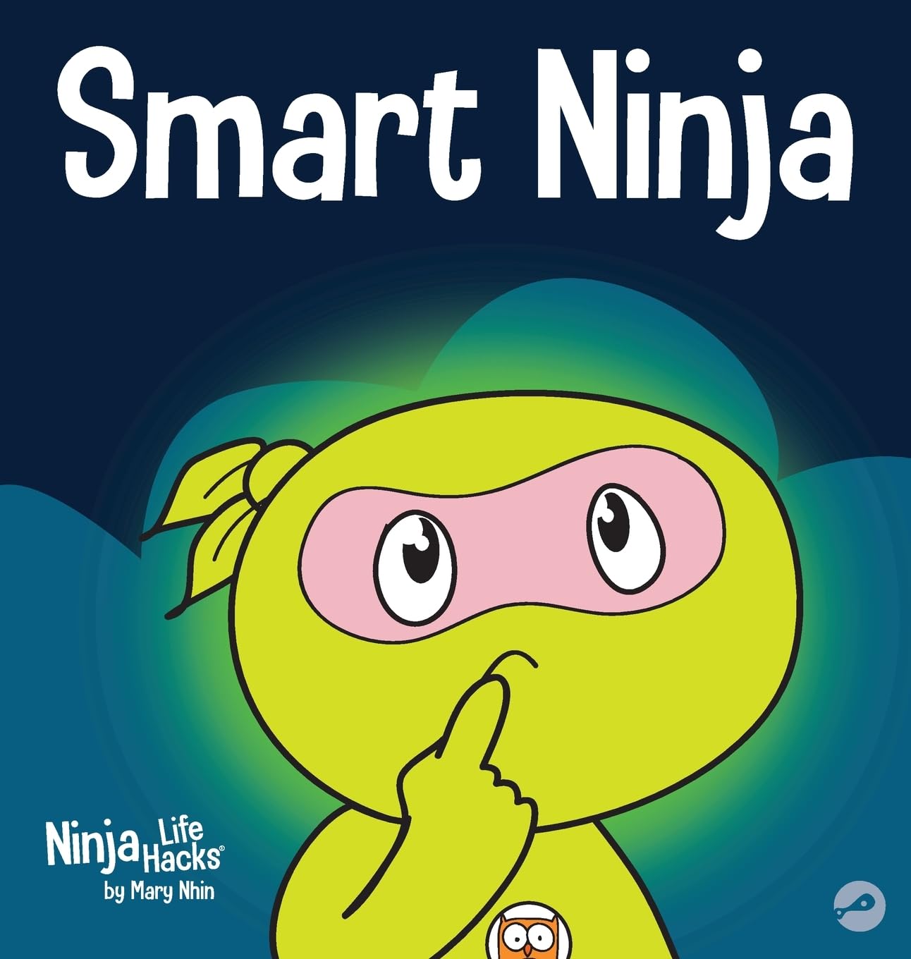 Smart Ninja: A Childrens Book About Changing a Fixed Mindset into a Growth Mindset (Ninja Life Hacks)