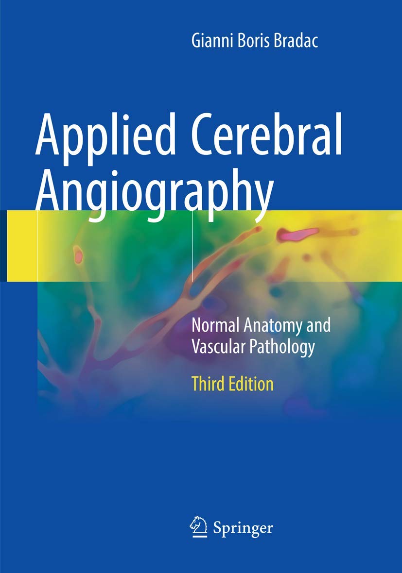 Applied Cerebral Angiography: Normal Anatomy and Vascular Pathology