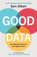 Good Data: An Optimists Guide to Our Digital Future