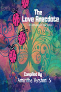The Love Anecdote : An Anthology On Love Stories