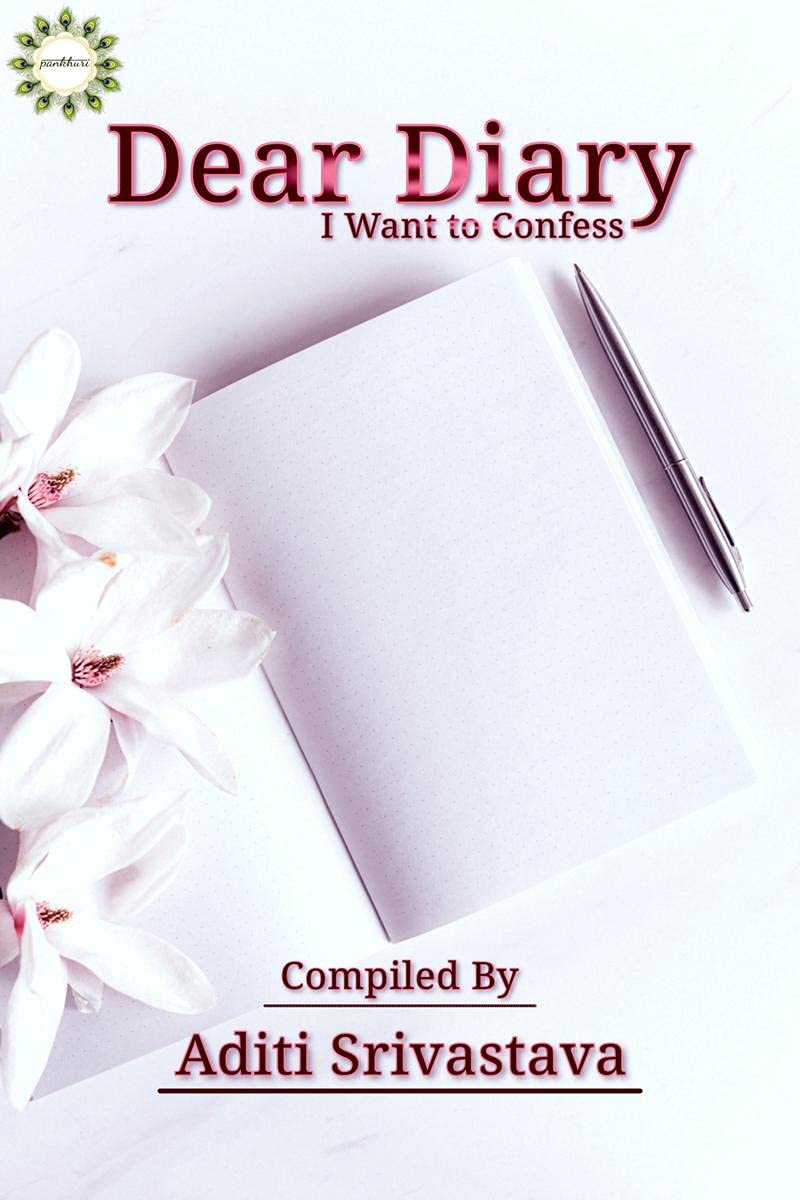 DEAR DIARY : I want to confess